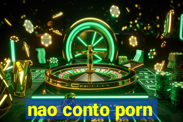 nao conto porn